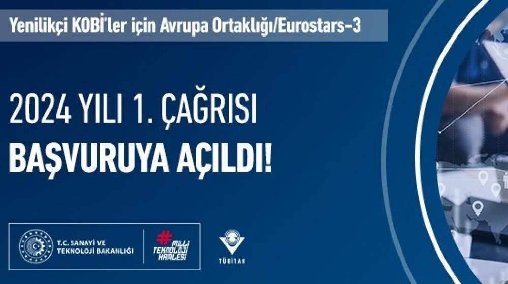 Yenilikçi KOBİ’ler İçin Avrupa Ortaklığı – Eurostars-3 Programı’nın 2024 Yılı 1. Çağrısı Başvuruları Başladı
