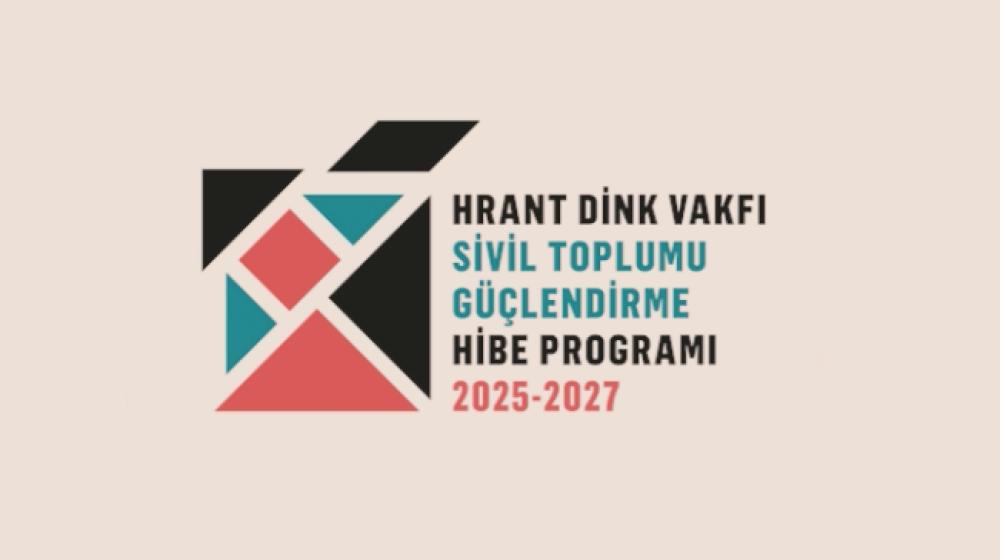 Hrant Dink Vakfı Sivil Toplumu Güçlendirme 2025–2027 Hibe Programı Başvuruları Devam Ediyor