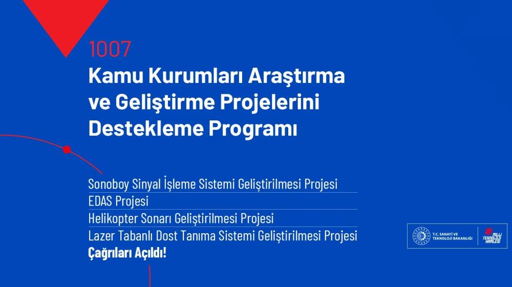 1007 Programı Kapsamında, Savunma ve Güvenlik Teknolojileri Alanında Dört Yeni Proje Çağrısı Açıldı