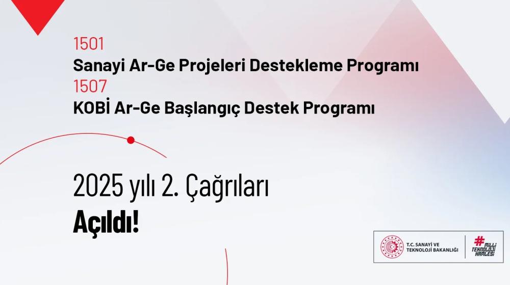 1501-Sanayi Ar-Ge Destek Programı ve 1507-KOBİ Ar-Ge Başlangıç Destek Programı 2025 yılı 2. Çağrıları Açıldı