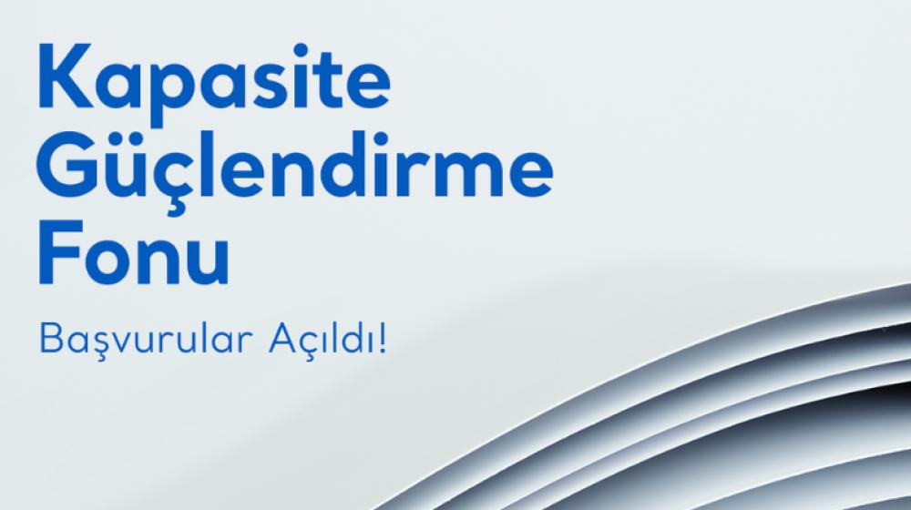 Kapasite Güçlendirme Fonu 2024 Başvuruları Başladı