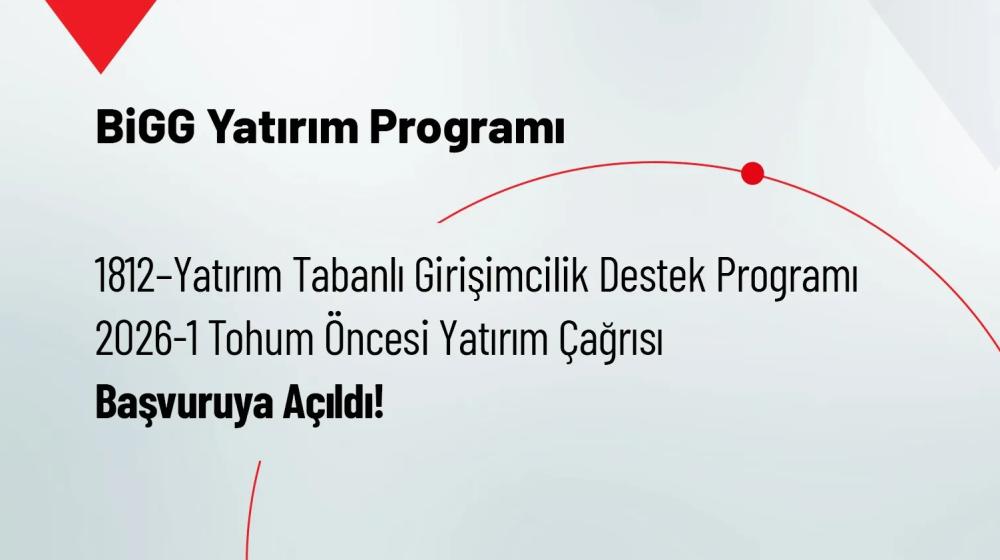 TÜBİTAK 1812 BİGG Yatırım Programı 2026-1 Tohum Öncesi Yatırım Çağrısı Başvuruya Açıldı