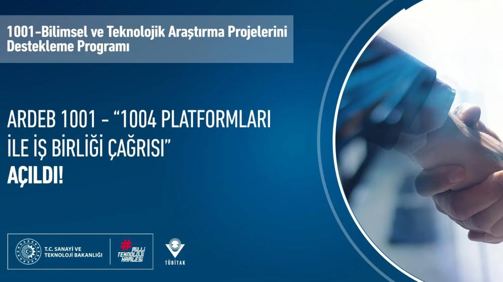TÜBİTAK ARDEB 1001 – “1004 Platformları ile İş Birliği Çağrısı” Açıldı