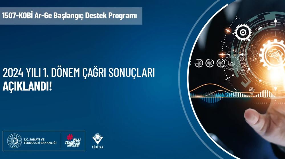 1507 KOBİ Ar-Ge Başlangıç Destek Programı 2024 yılı 1. Dönem Çağrı Sonuçları Açıklandı
