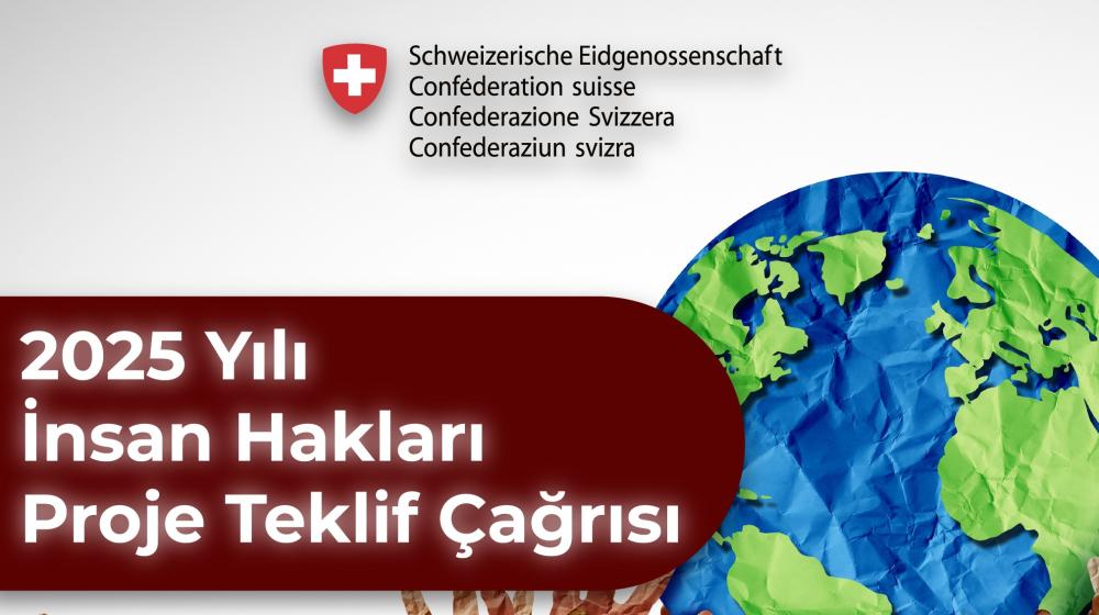 İsviçre Büyükelçiliği 2025 Yılı İnsan Hakları Proje Teklif Çağrısı