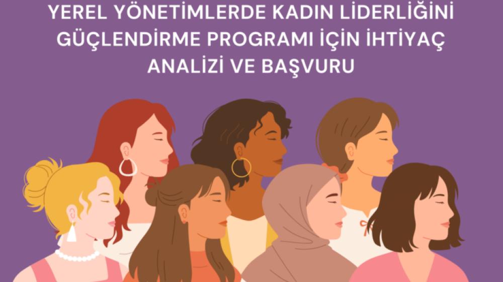 Açık Çağrı: Yerel Yönetimlerde Kadın Liderliğini Güçlendirme Programı İçin İhtiyaç Analizi ve Başvuru
