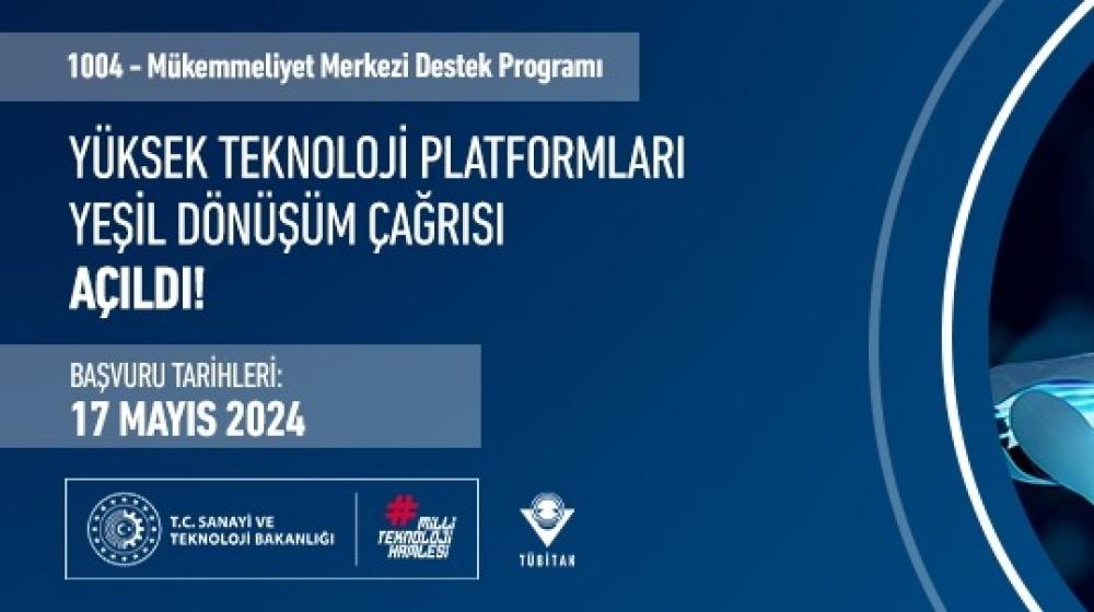 TÜBİTAK “Yüksek Teknoloji Platformları-Yeşil Dönüşüm Çağrısı” Açıldı