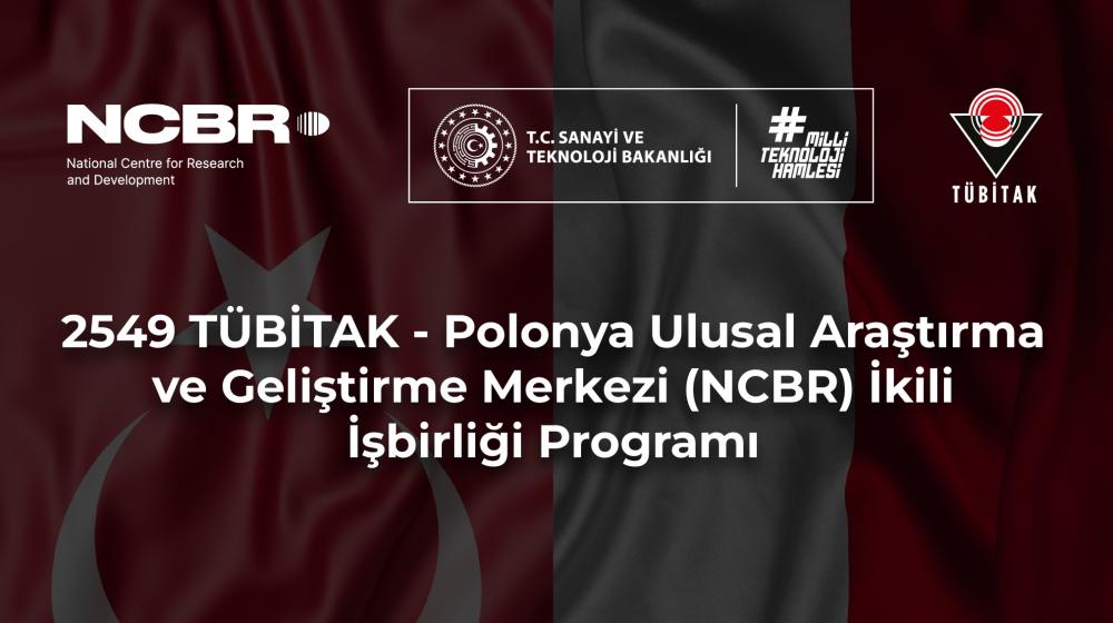 TÜBİTAK – Polonya Ulusal Araştırma ve Geliştirme Merkezi (NCBR) İkili İşbirliği Çağrısı Açıldı