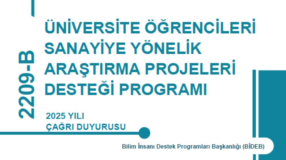 TÜBİTAK 2209-B Programı ile Sanayiye Yönelik Öğrenci Projelerine 12.000 TL Destek!